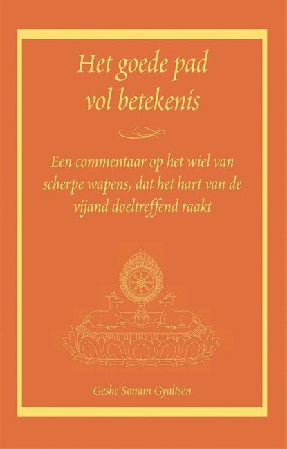 Het goede pad vol betekenis, Geshe Sonam Gyaltsen - Paperback - 9789071886003