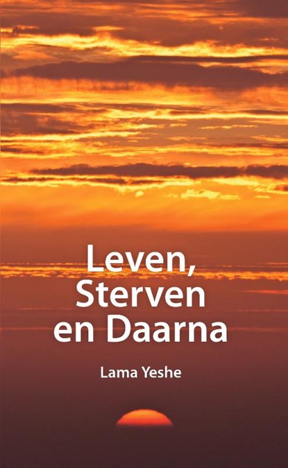 Leven, sterven en daarna, Lama Thubten Yeshe - Paperback - 9789071886195