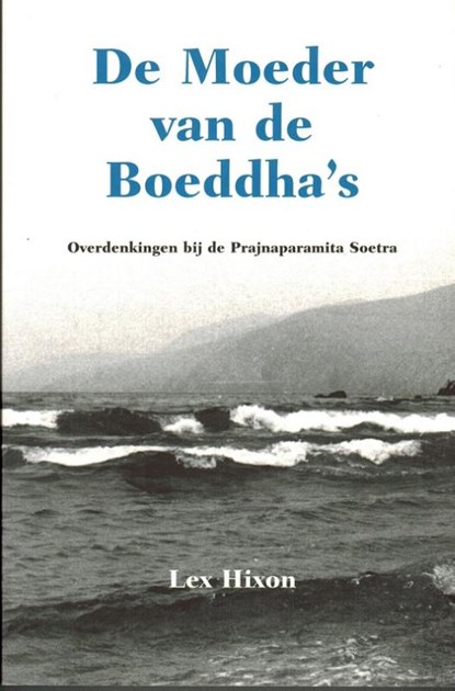 De Moeder van de Boeddha's, Lex Hixon - Paperback - 9789071886287