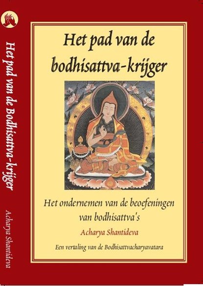 Het pad van de bodhisattva-krijger, Acharya Shantideva - Paperback - 9789071886386