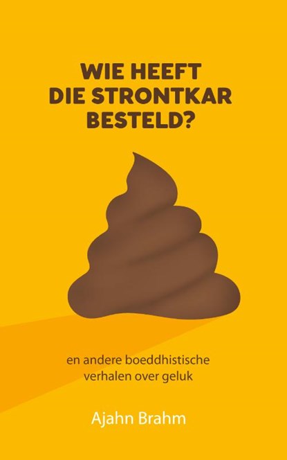 Wie heeft die strontkar besteld?, Ajahn Brahm - Paperback - 9789071886713