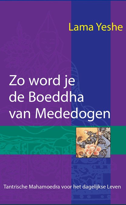 Zo word je Boeddha van Mededogen, Lama Thubten Yeshe - Ebook - 9789071886980