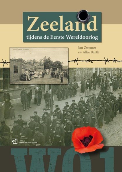 Zeeland tijdens de Eerste Wereldoorlog, Jan Zwemer ; Allie Barth - Gebonden - 9789071937255