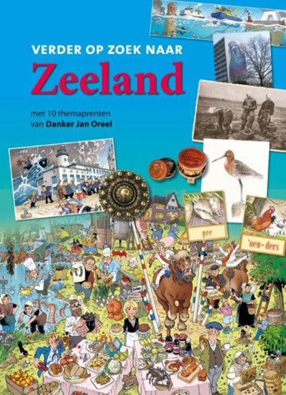 Verder op zoek naar Zeeland, René Verhulst ; Veronique De Tier ; Margot Verhaagen ; Frank de Klerk - Gebonden - 9789071937491