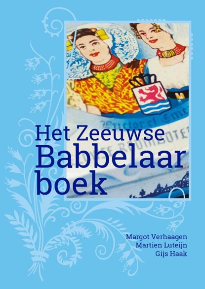 Het Zeeuwse Babbelaarboek, Margot Verhaagen - Gebonden - 9789071937682