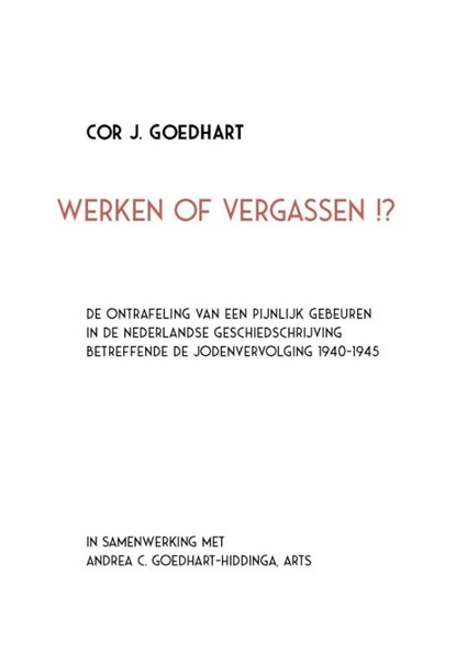 Werken of vergassen!?, Cor J. Goedhart ; Andrea C. Goedhart-Hiddinga - Gebonden - 9789072188199