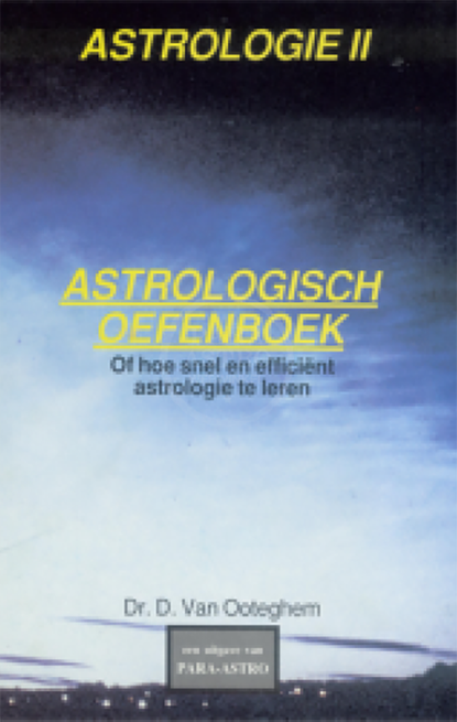 Astrologie 2 Astrologisch oefenboek, D. van Ooteghem - Paperback - 9789072189035