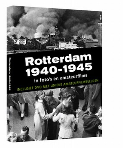 Rotterdam 1940-1945 + DVD, HOFLAND, H.J.A.  & LAAR, P. van de - Paperback - 9789072216694
