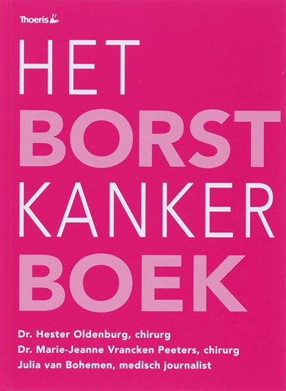 Het Borstkanker Boek, Hester Oldenburg ; J. Vrancken Peeters ; J. van Bohemen - Gebonden - 9789072219169