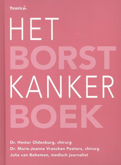 Het borstkankerboek, Hester Oldenburg ; Marie-Jeanne Vrancken Peeters ; Julia van Bohemen - Gebonden - 9789072219886