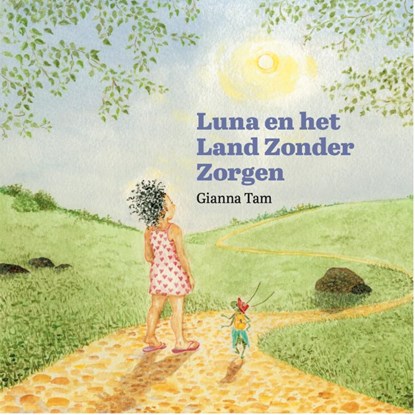 Luna en het Land Zonder Zorgen, Gianna Tam - Gebonden - 9789072259905