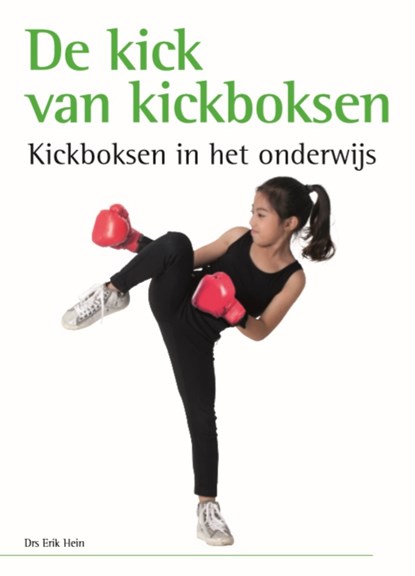 De kick van kickboksen, Erik Hein - Gebonden - 9789072335685