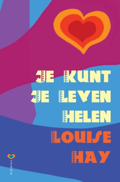 Je kunt je leven helen, Louise Hay ; Louise L. Hay - Gebonden - 9789072455314