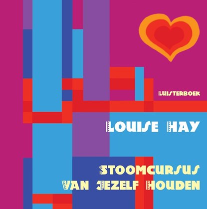 Stoomcursus van jezelf houden, Louise Hay ; Louise L. Hay - AVM - 9789072455864