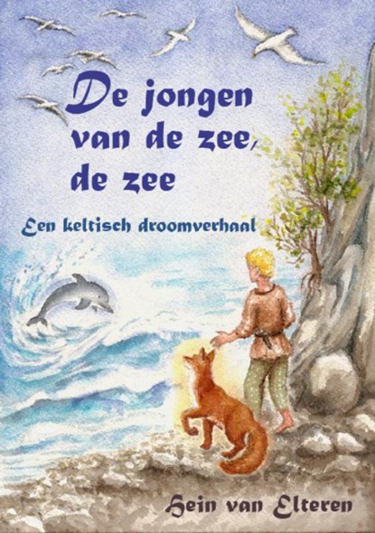De jongen van de zee, de zee, Hein van Elteren - Paperback - 9789072475077