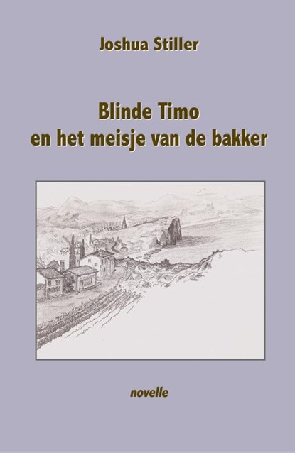 Blinde Timo en het meisje van de bakker, Joshua Stiller - Paperback - 9789072475718