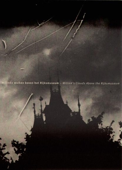 Willinks wolken boven het Rijksmuseum / Willink’s clouds above the Rijksmuseum, Willem van Zoetendaal - Paperback - 9789072532244