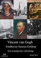 Vincent van Gogh, Eindhoven Nuenen Geldrop - Kasper Boon - 9789072594471