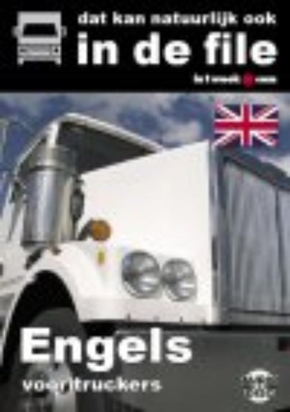 In de file Engels voor truckers, K. Boon ; Kasper Boon - AVM - 9789072594877