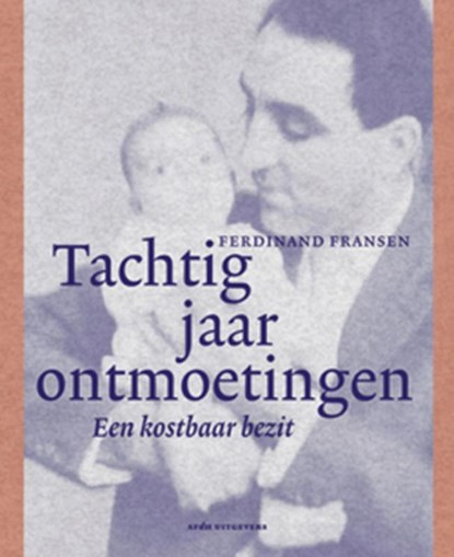 Tachtig jaar ontmoetingen, FRANSEN, F. - Gebonden - 9789072603029