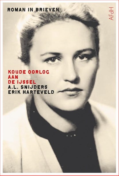 Koude oorlog aan de IJssel, A.L. Snijders ; Erik Harteveld - Gebonden - 9789072603340