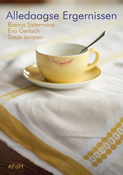 Alledaagse ergernissen, Bianca Sistermans ; Eva Gerlach ; Sasja Janssen - Paperback - 9789072603906
