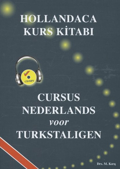 Hollandaca Kurs Kitabi / Cursus Nederlands voor Turkstaligen, Mehmet Kiris - Paperback - 9789073288188