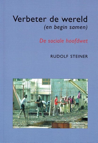 Verbeter de wereld (en begin samen), Rudolf Steiner - Paperback - 9789073310605