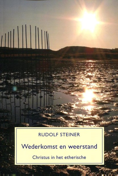 Wederkomst en weerstand, Rudolf Steiner - Paperback - 9789073310803