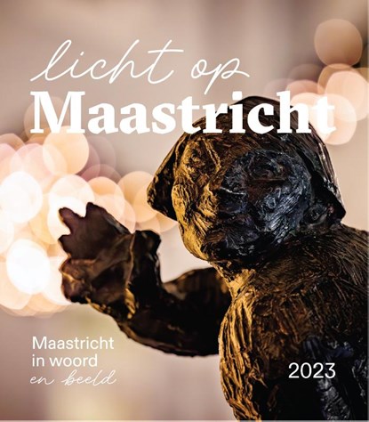Licht op Maastricht 2023, Eric Wetzels - Paperback - 9789073447400