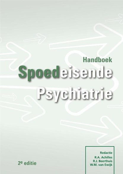Handboek Spoedeisende Psychiatrie, R.A. Achilles ; R.J. Beerthuis ; W.M. van Ewijk - Gebonden - 9789073637702