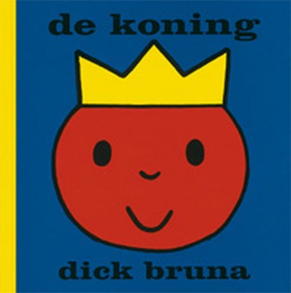 De koning, Dick Bruna - Gebonden - 9789073991828