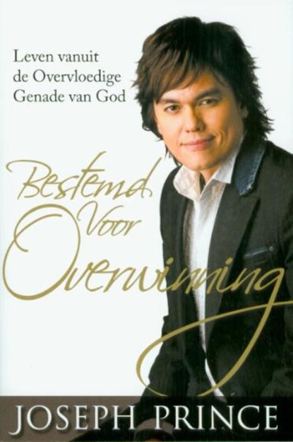 Bestemd Voor Overwinning, Joseph Prince ; Dunamis Publishing - Paperback - 9789074115575