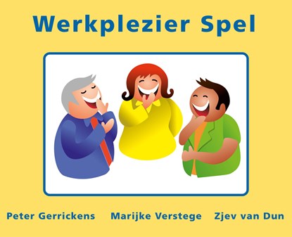 Werkplezier Spel, P. Gerrickens ; M. Verstege ; Z. van Dun - Gebonden - 9789074123204