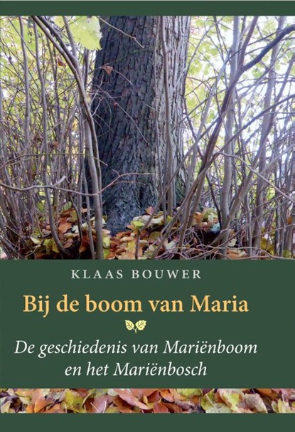 Bij de boom van Maria, Klaas Bouwer - Gebonden - 9789074241427