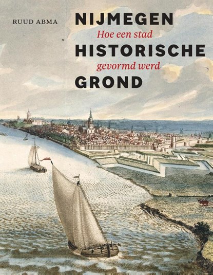 Nijmegen historische grond, Ruud Abma - Paperback - 9789074241441