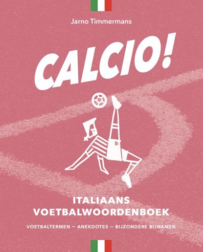 Calcio! Italiaans voetbalwoordenboek, Jarno Timmermans - Paperback - 9789074241540