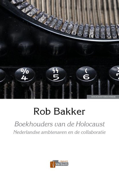 Boekhouders van de Holocaust, Rob Bakker - Gebonden - 9789074274920