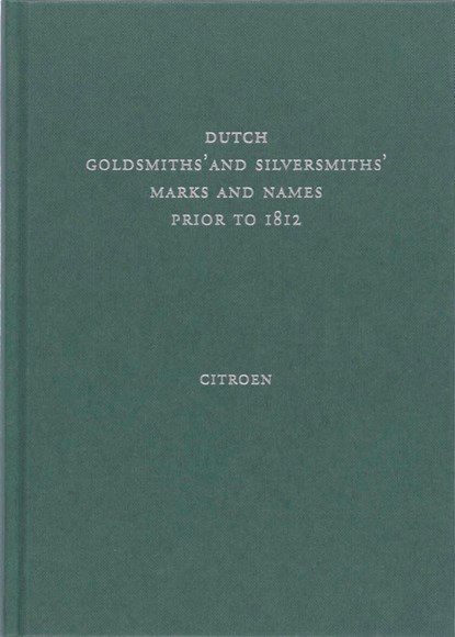 Dutch goldsmiths' and silversmiths' marks and names prior to 1812, K. Citroen - Gebonden - 9789074310079