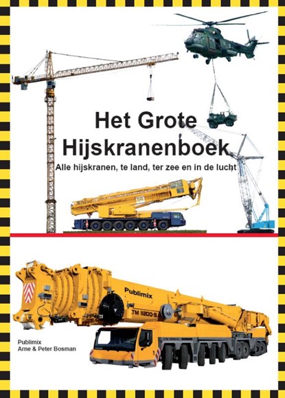 Het grote Hijskranenboek, Arne Bosman ; Peter Bosman - Paperback - 9789074312134