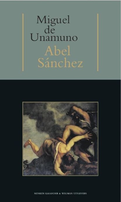 Abel Sanchez, Miguel de Unamuno - Ebook - 9789074622912