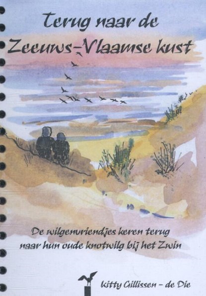 Terug naar de Zeeuws-Vlaamse kust, Kitty Gillissen-de Die ; Peter Gillissen - Paperback - 9789074646758