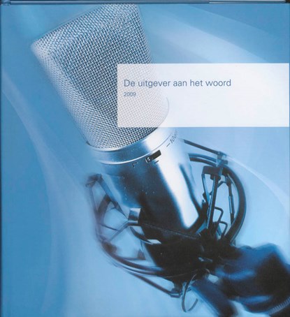 De uitgever aan het woord 2009, T. Huibers ; k. Voermans ; h. van Hoorn - Gebonden - 9789074864770