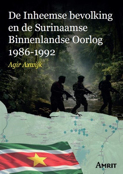 De Inheemse bevolking en de Surinaamse Binnenlandse Oorlog 1986-1992, Agir Axwijk - Paperback - 9789074897440