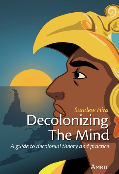 Decolonizing The Mind, Sandew Hira - Ebook - 9789074897778