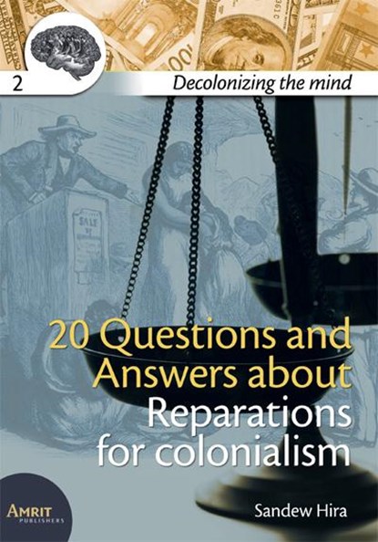 20 questions and answers about reparations for colonialism, Sandew Hira - Paperback - 9789074897808