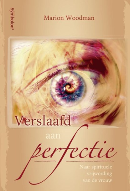 Verslaafd aan perfectie, Marion Woodman - Paperback - 9789074899345