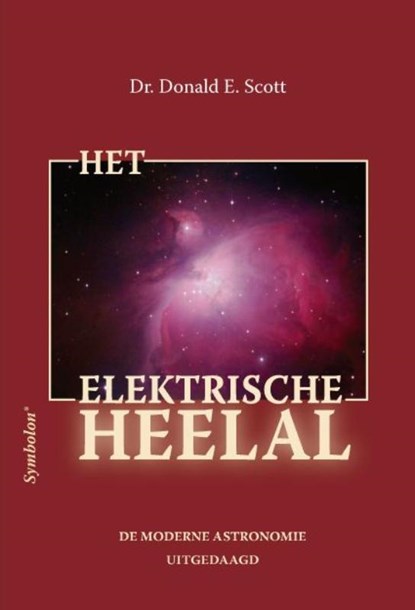 Het elektrische heelal, Donald E. Scott - Paperback - 9789074899741