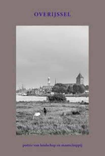 Overijjsel, poezie van landschap en maatschappij, niet bekend - Gebonden met stofomslag - 9789074927703