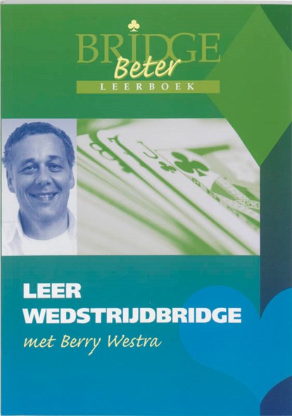 Leer wedstrijdbridge, B. Westra - Gebonden - 9789074950428
